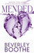 Mended: Healing Your Heart After A Broken Relationship by Beverley Boothe