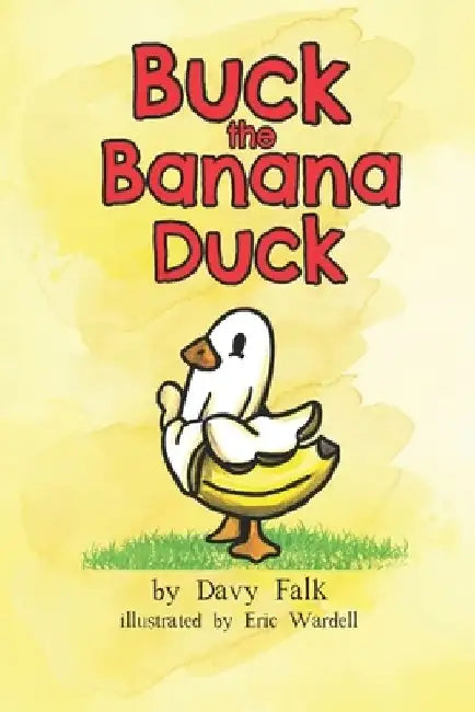 Buck the Banana Duck by Eric Wardell