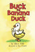 Buck the Banana Duck by Eric Wardell
