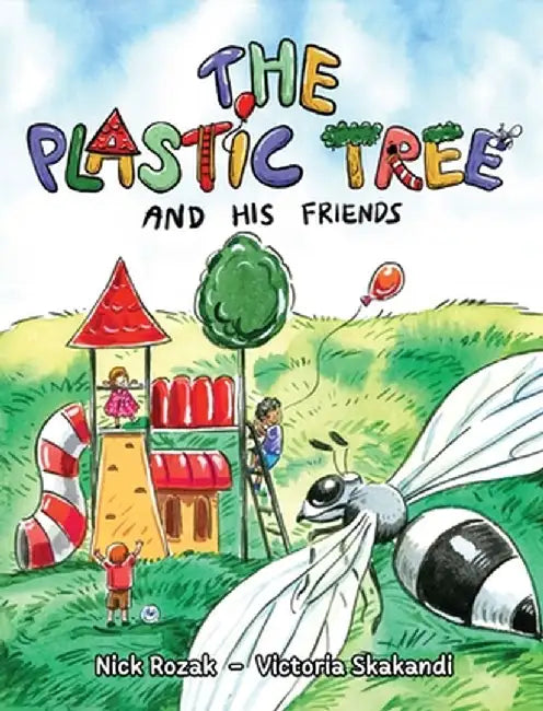 The Plastic Tree and His Friends by Nicholas M. Rozak