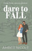 Dare to Fall by Amber Nicole