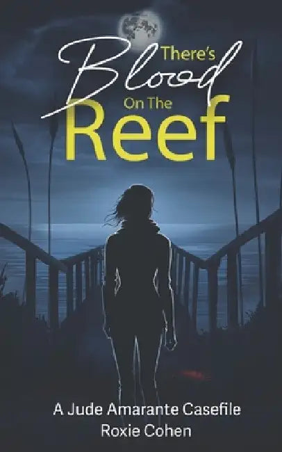 There's Blood on the Reef by Roxie Cohen