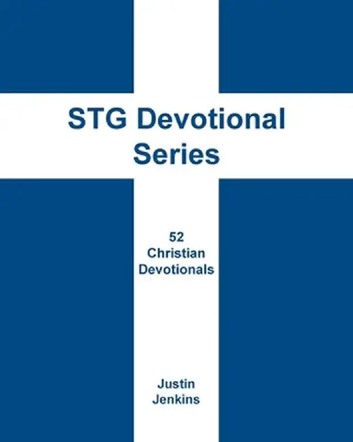 STG Devotional Series: 52 Christian Weekly Devotionals by Justin Jenkins
