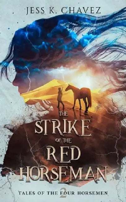 The Strike of the Red Horseman by Jess K. Chavez