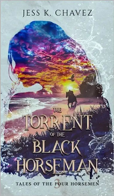The Torrent of the Black Horseman by Chavez, Jess K.