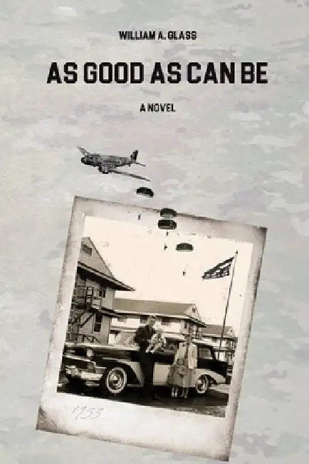 As Good As Can Be by William A. Glass