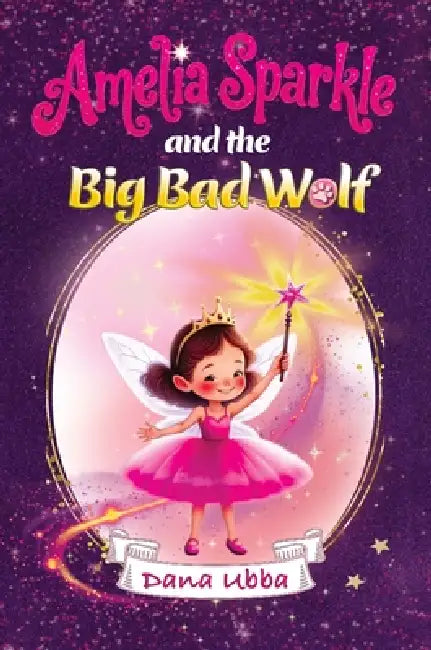 Amelia Sparkle and the Big Bad Wolf by Dana Ubba
