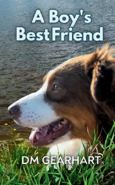 A Boy's Best Friend by DM Gearhart