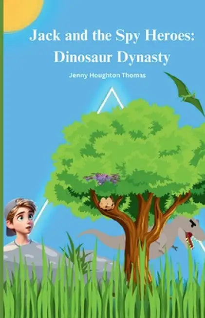 Jack and the Spy Heroes: Dinosaur Dynasty by Jenny Houghton Thomas