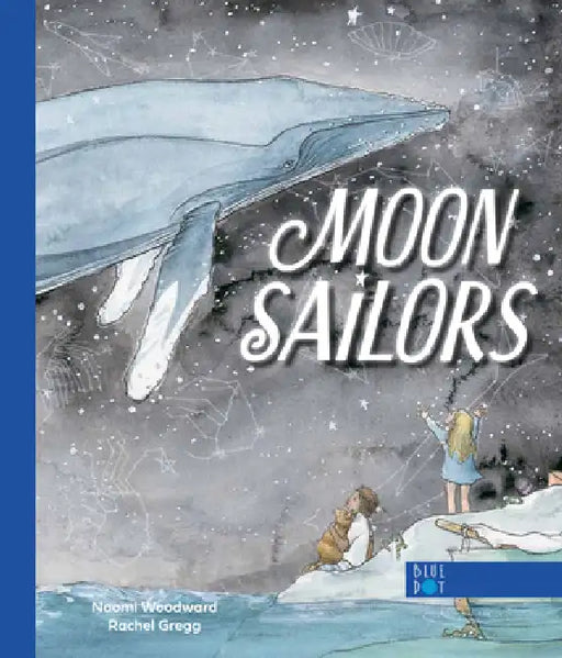 Moon Sailors by Naomi Woodward, Rachel Gregg