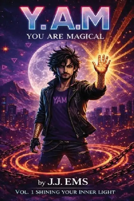 Y.A.M You Are Magical Vol. 1 Shining Your Inner Light by J. J. Ems