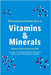 The Forgotten and Hidden Facts of Vitamins and Minerals: The Basis of Functional Medicine, Alternative Mediciine, and Complementary Medicine by Conoscenti Tutti