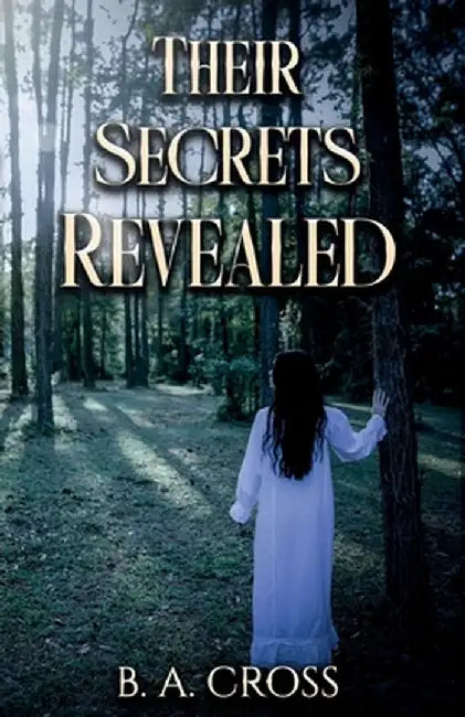 Their Secrets Revealed by B. A. Cross
