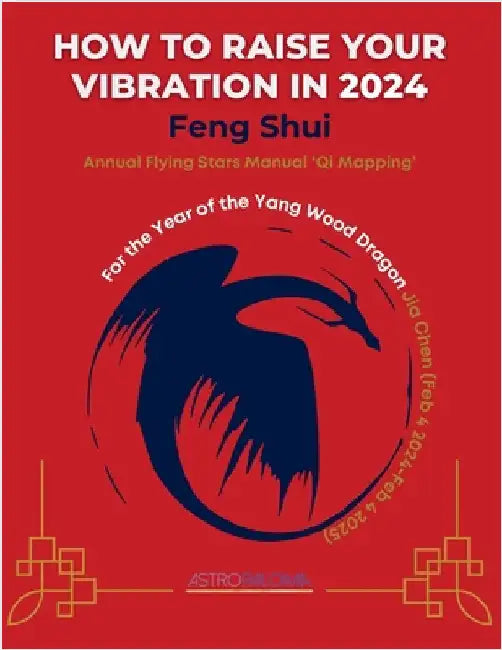 How to Raise your Vibration in 2024 Feng Shui by Paloma Gallardo 'Astropaloma'