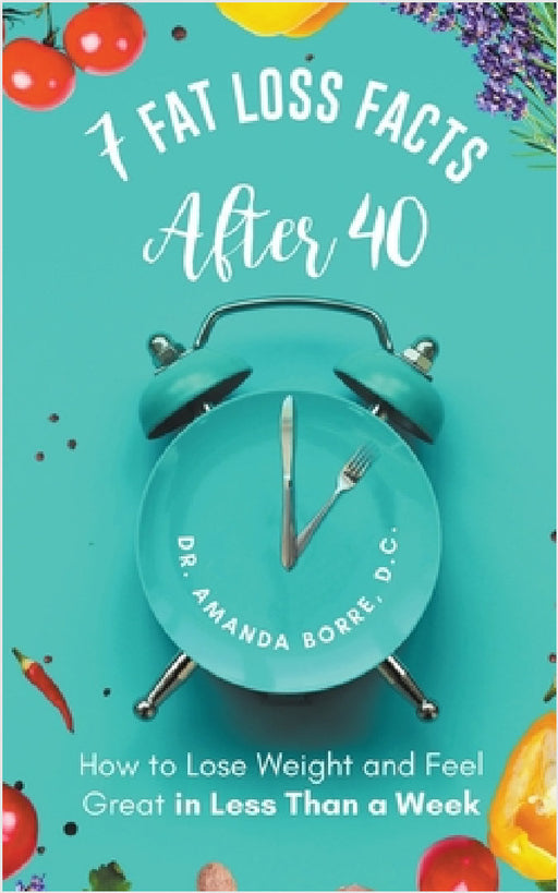 7 Fat Loss Facts After 40 by Amanda D. C. Borre