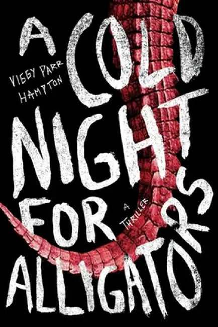 A Cold Night for Alligators by Viggy Parr Hampton