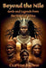 Beyond the Nile: Gods and Legends from the Heart of Africa by Clifton Brown