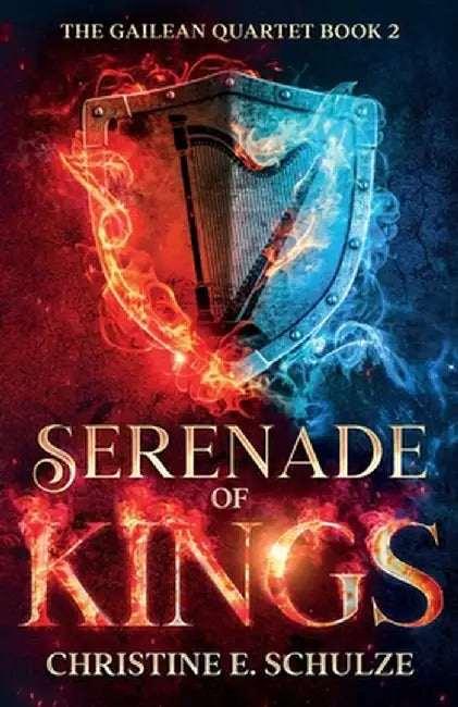 Serenade of Kings by Christine E. Schulze