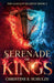 Serenade of Kings by Christine E. Schulze