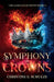Symphony of Crowns by Christine E. Schulze