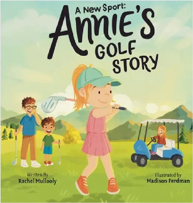 A New Sport: Annie's Golf Story by Rachel Mullooly