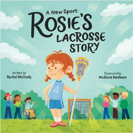 A New Sport: Rosie's Lacrosse Story by Mullooly, Rachel