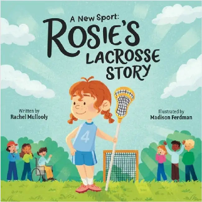 A New Sport: Rosie's Lacrosse Story by Mullooly, Rachel
