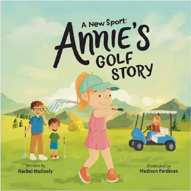 A New Sport: Annie's Golf Story by Rachel Mullooly