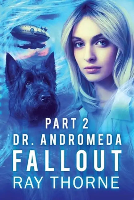 Dr. Andromeda Fallout Part 2 by Ray Thorne