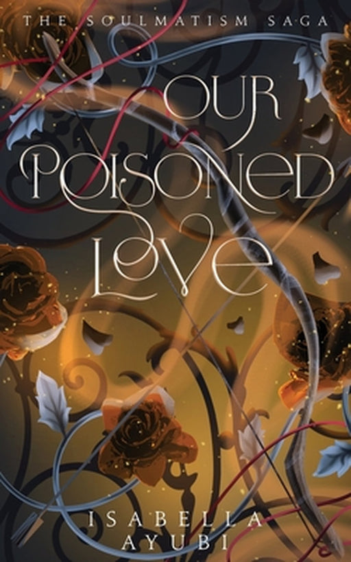 Our Poisoned Love by Isabella Ayubi