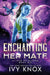 Enchanting Her Mate by Ivy Knox