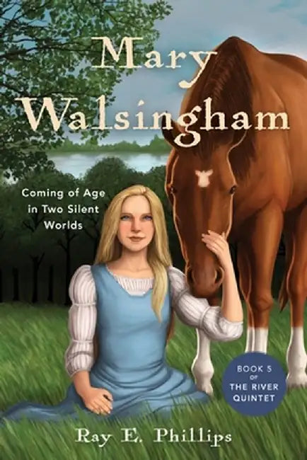 Mary Walsingham: Coming of Age in Two Silent Worlds by Ray E. Phillips