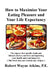 How to Maximize Your Eating Pleasure and Your Life Expectancy by Robert Wayne Atkins