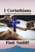 1 Corinthians: A Devotional of Paul's Letter To Wayward Saints: A Devotional of Paul's Letter To Wayward Saints; by Paul Sutliff