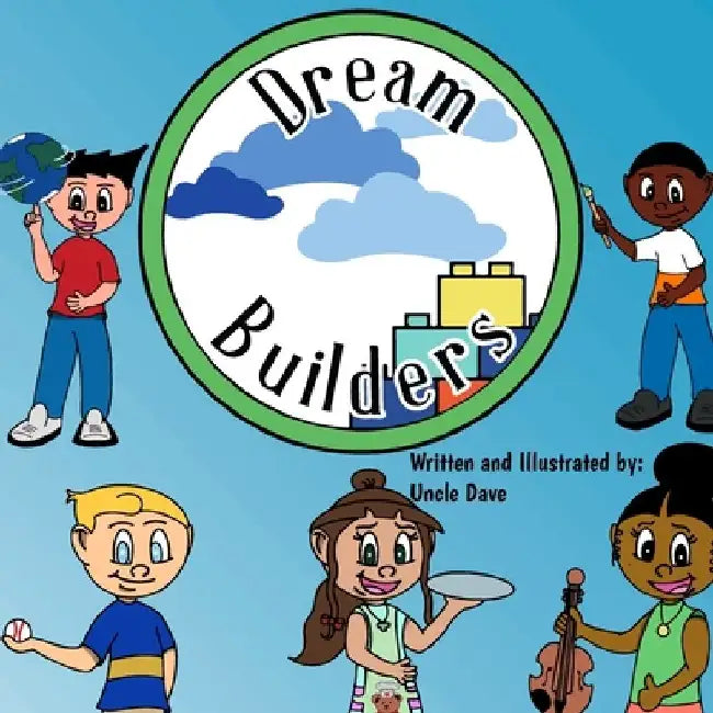 Dream Builders by Uncle Dave