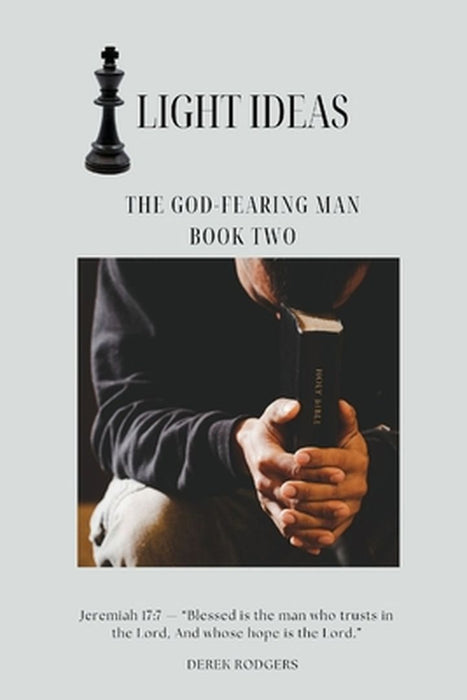 Light Ideas: The God-Fearing Man by Derek Rodgers
