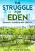The Struggle for Eden: Community Gardens in New York City by Malve Von Hassell