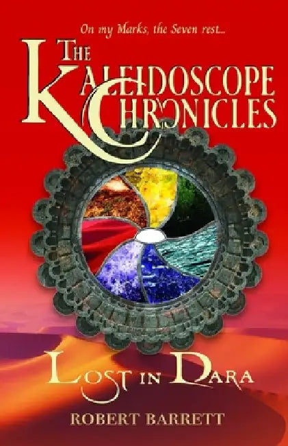 The Kaleidoscope Chronicles: Lost in Dara by Robert Barrett