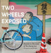 Two Wheels Exposed: Bicycles in The Land of the Rising Sun by Miranda Boller
