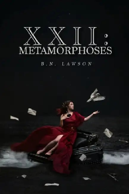 XXII: Metamorphoses by B. N. Lawson