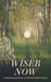 Wiser Now: Lessons Learned from an Ill-Advised Relationship by Gayle G. Curtin