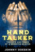 Hand Talker: The Life and Times of a Monster Slayer by Johnny Doeskin