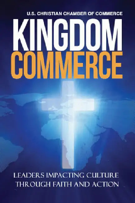 Kingdom Commerce: Leaders Impacting Culture Through Faith and Action by Krystal Parker