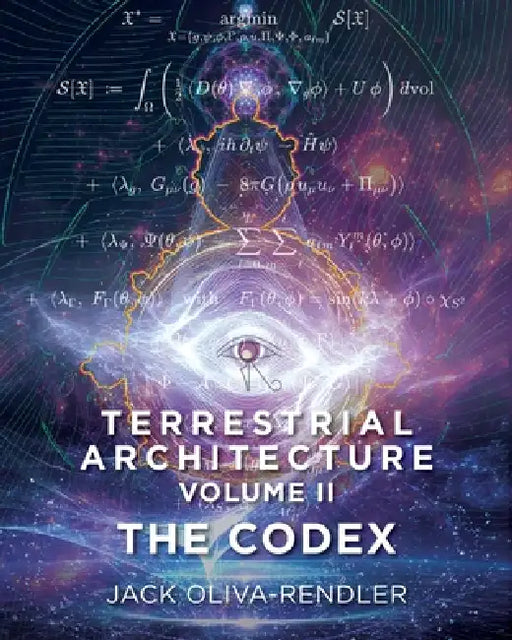 Terrestrial Architecture Volume II The Codex: The Codex by Jack Oliva-Rendler