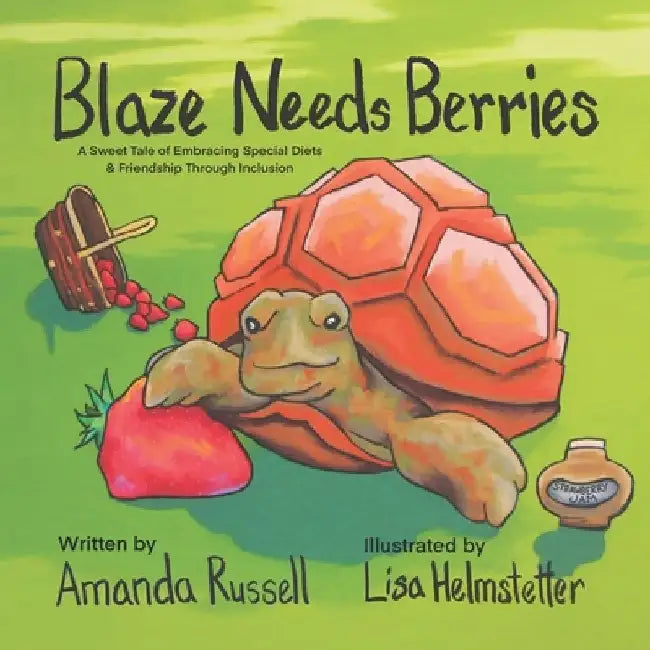 Blaze Needs Berries by Amanda Russell