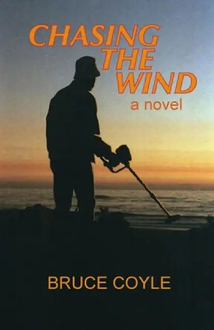 Chasing the Wind by Bruce W. Coyle