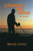 Chasing the Wind by Bruce W. Coyle