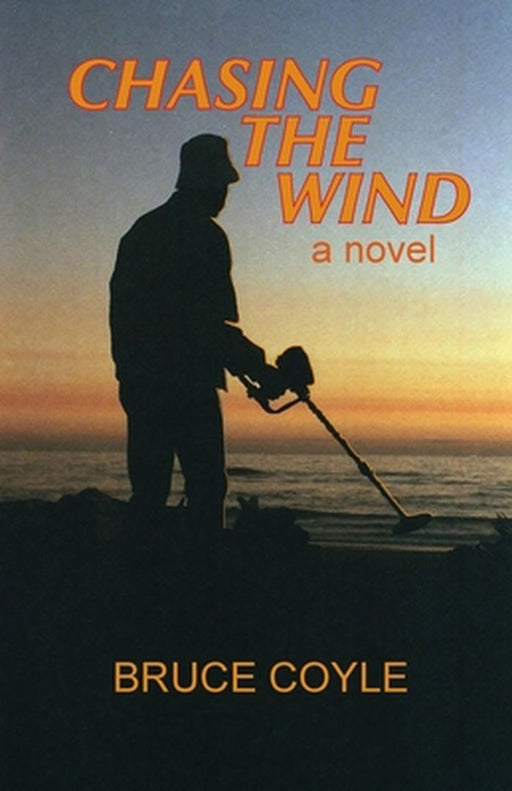 Chasing the Wind by Bruce W. Coyle