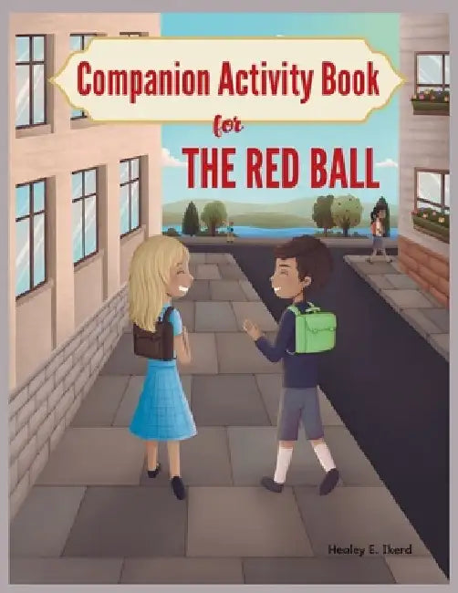 Companion Activity Book for The Red Ball by Healey E. Ikerd