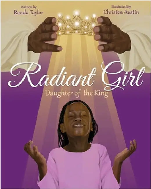 Radiant Girl: Daughter of the King by Taylor, Ronda